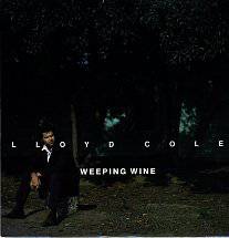 Lloyd Cole : Weeping Wine